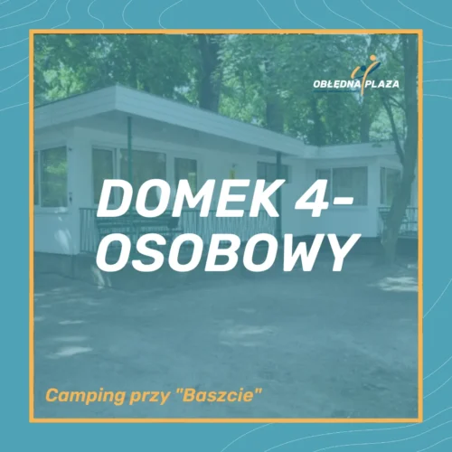 Obłędna Plaża - zapisy (6) DOMEK 4-OSOBOWY - Camping przy "Baszcie"
